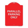 Signmission Designer Series Sign-Parallel Parking Only, Red & White Aluminum Sign, 18" x 24", RW-1824-23505 A-DES-RW-1824-23505